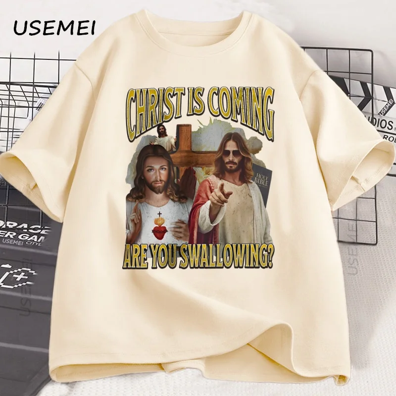 Christ Is Coming Are You Swallowing T Shirt Men Women Funny Jesus Meme Graphic T-shirts Cotton Short Sleeve Round Neck Tops