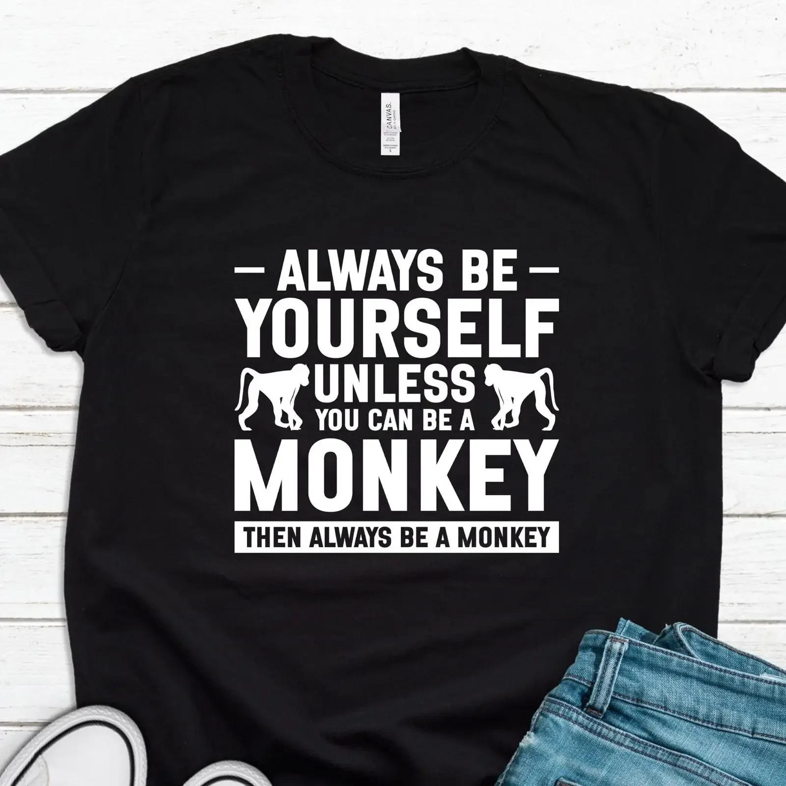 Always Be Yourself Unless You Can A Monkey Funny T Shirt Casual for Lover Animal Enthusiast vintage Washed streetwear Stretched