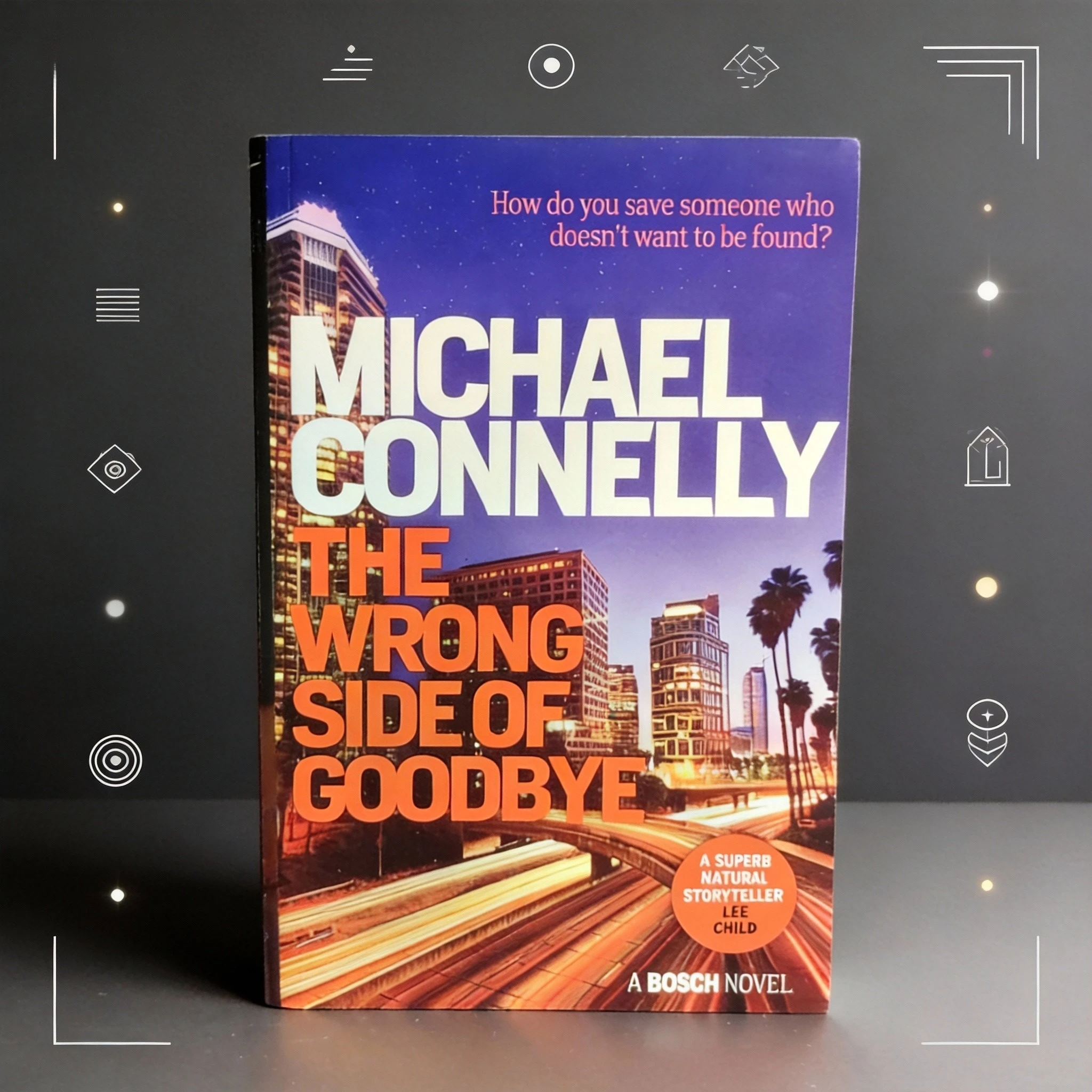 

The Wrong Side of Goodbye By Michael Connelly - A Harry Bosch Detective & Crime Fiction Novel