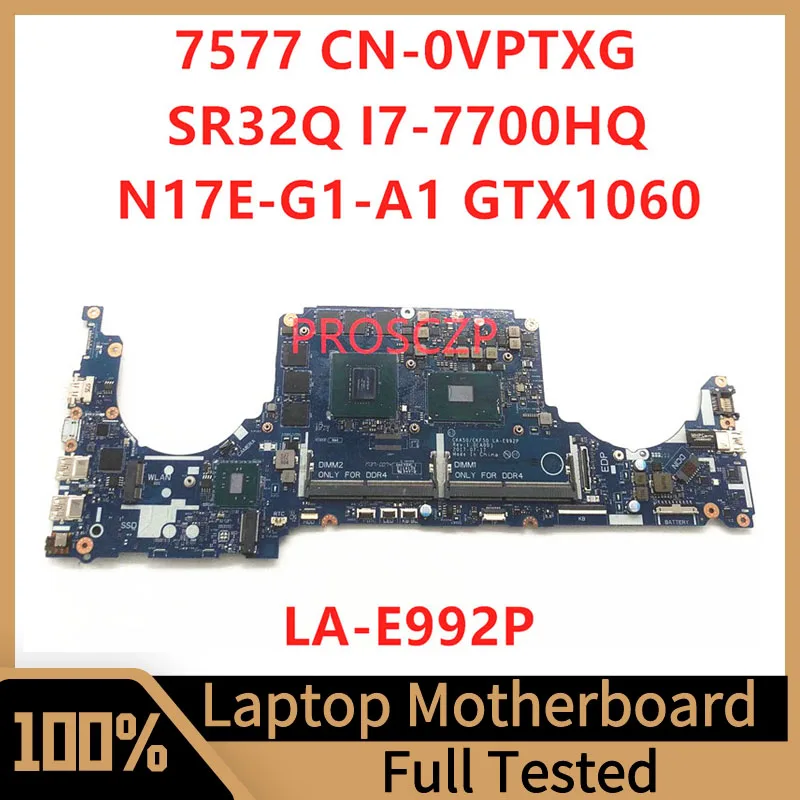 

Mainboard CN-0VPTXG 0VPTXG VPTXG FOR DELL 7577 Laptop Motherboard With SR32Q I7-7700HQ CPU LA-E992P GTX1060 100% Working Well