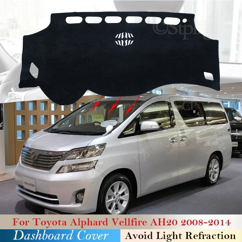 

For Toyota Alphard Vellfire AH20 20 2008~2014 Dashboard Cover Dash Board Mat Carpet Pad Sunshade Cushion Car Visor Accessories