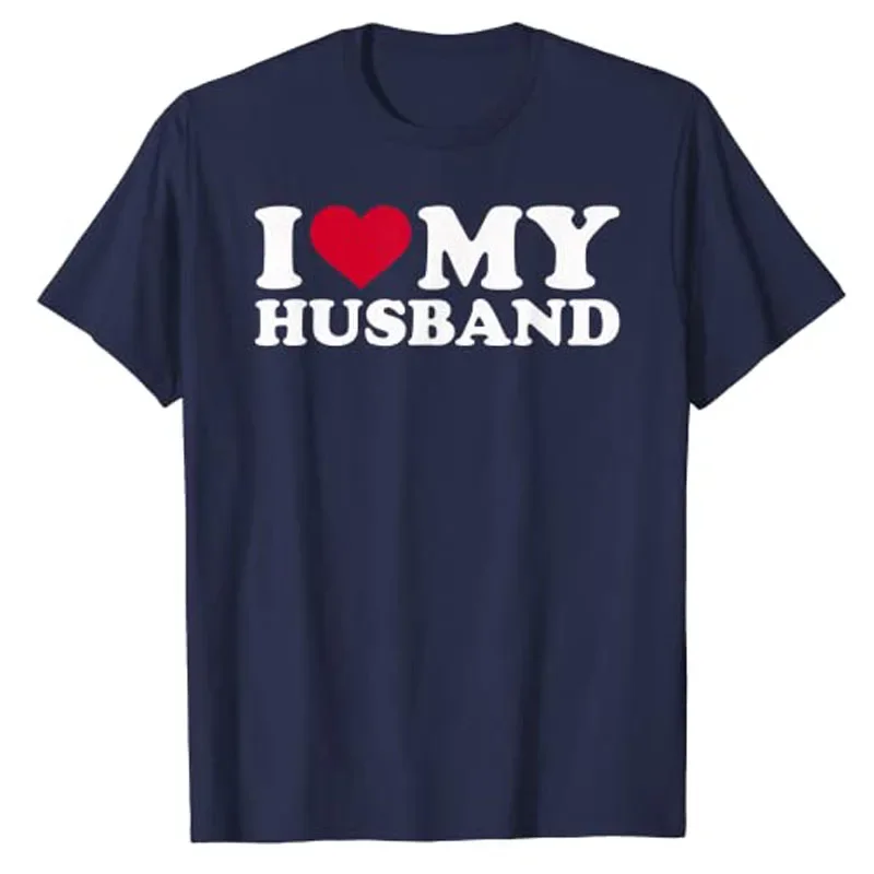 I Love My Husband T-Shirt I-Heart-My-Husband Clothes Men\'s Fashion Hubby Tee Tops Husband-Gifts Short Sleeve Streetwear Outfits