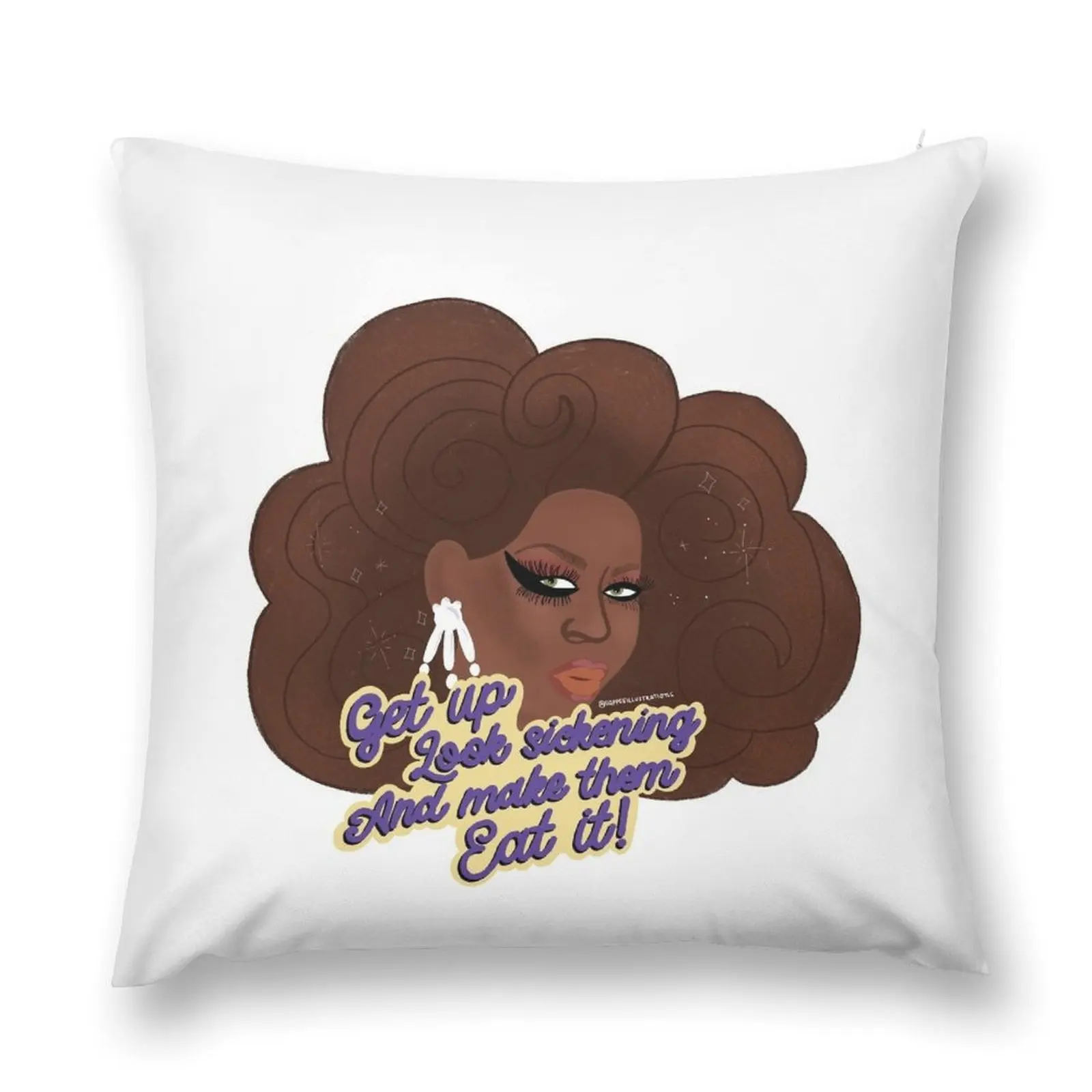 

Latrice Royale: Get Up, Look Sickening, And Make them Eat It! Throw Pillow Embroidered Cushion Cover pillow