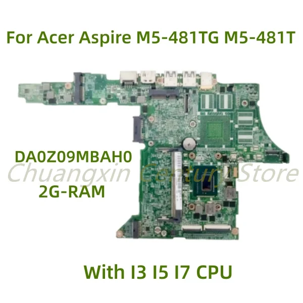 

Suitable for Acer Aspire M5-481TG M5-481T M5-481G Laptop motherboard DA0Z09MBAH0 with I3 I5 I7 CPU 100% Tested Full Work