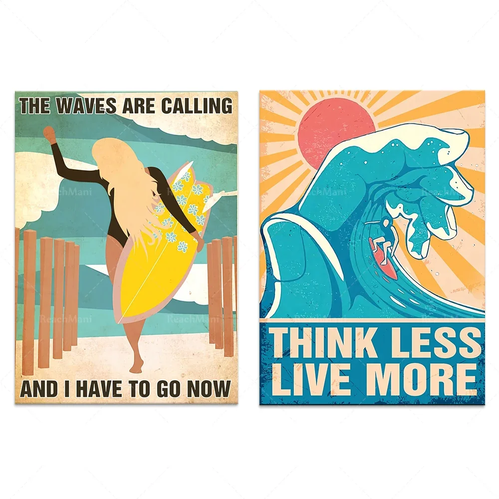 Surfing Think Less Live More poster, surfing waves are calling, I'm going now poster, girls love to surf, summer beach surfing