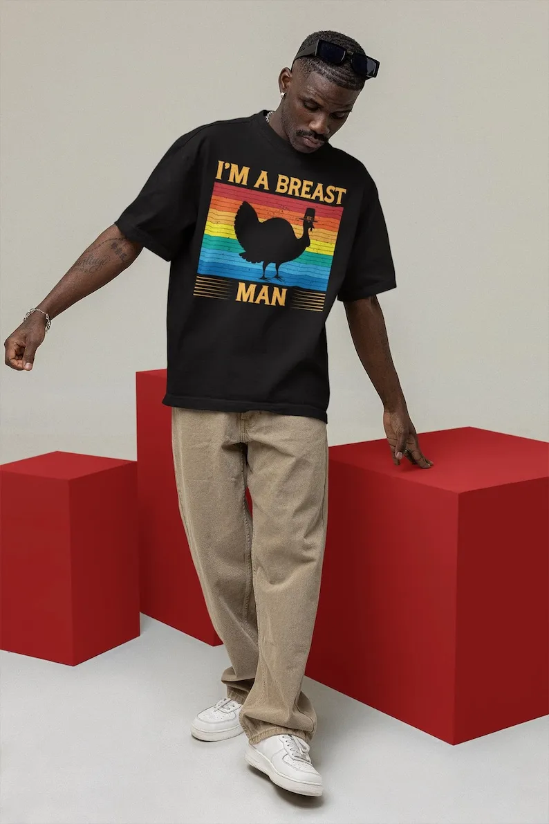 I'm A Breast Man Shirt-graphic tees,funny thanksgiving shirt,funny thanksgiving sweatshirt,turkey hoodie,thanksgiving gifts,turk