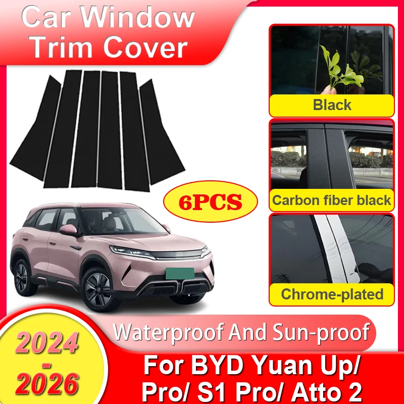 6PCS Car Window Trim Cover For BYD S1 Pro Accessories Yuan Pro Up Atto 2 2024 2025 2026 B C Column Pillar Stickers Auto Tools