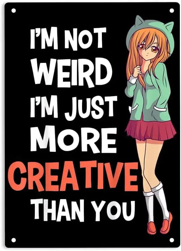 ERMUHEY I'm Not Weird I'm Just More Creative Than You Anime Manga Girl Sign Metal Tin Sign, Anime Manga Girl Poster sign