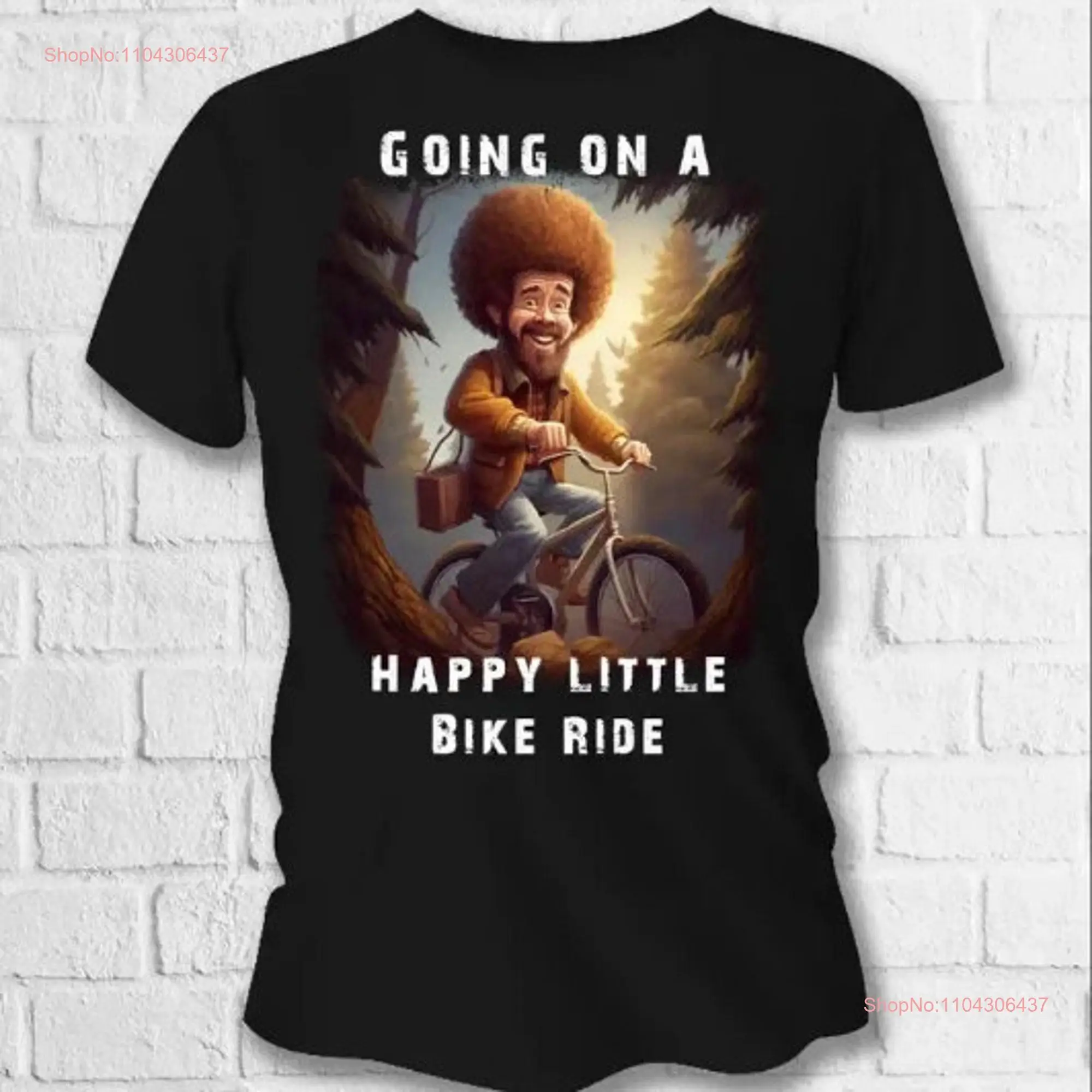 Happy Bike Ride T Shirt Funny Arty Bob Inspired Design long or short sleeves