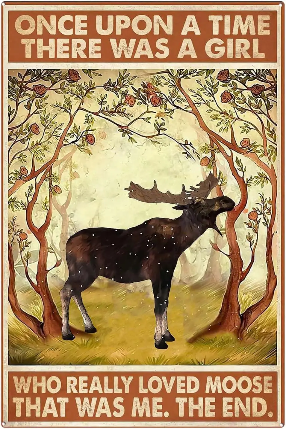 Vintage Tin Signs Love Moose Signs, Once Upon A Time There was Girl Who Really Loved Wall Art, Moos