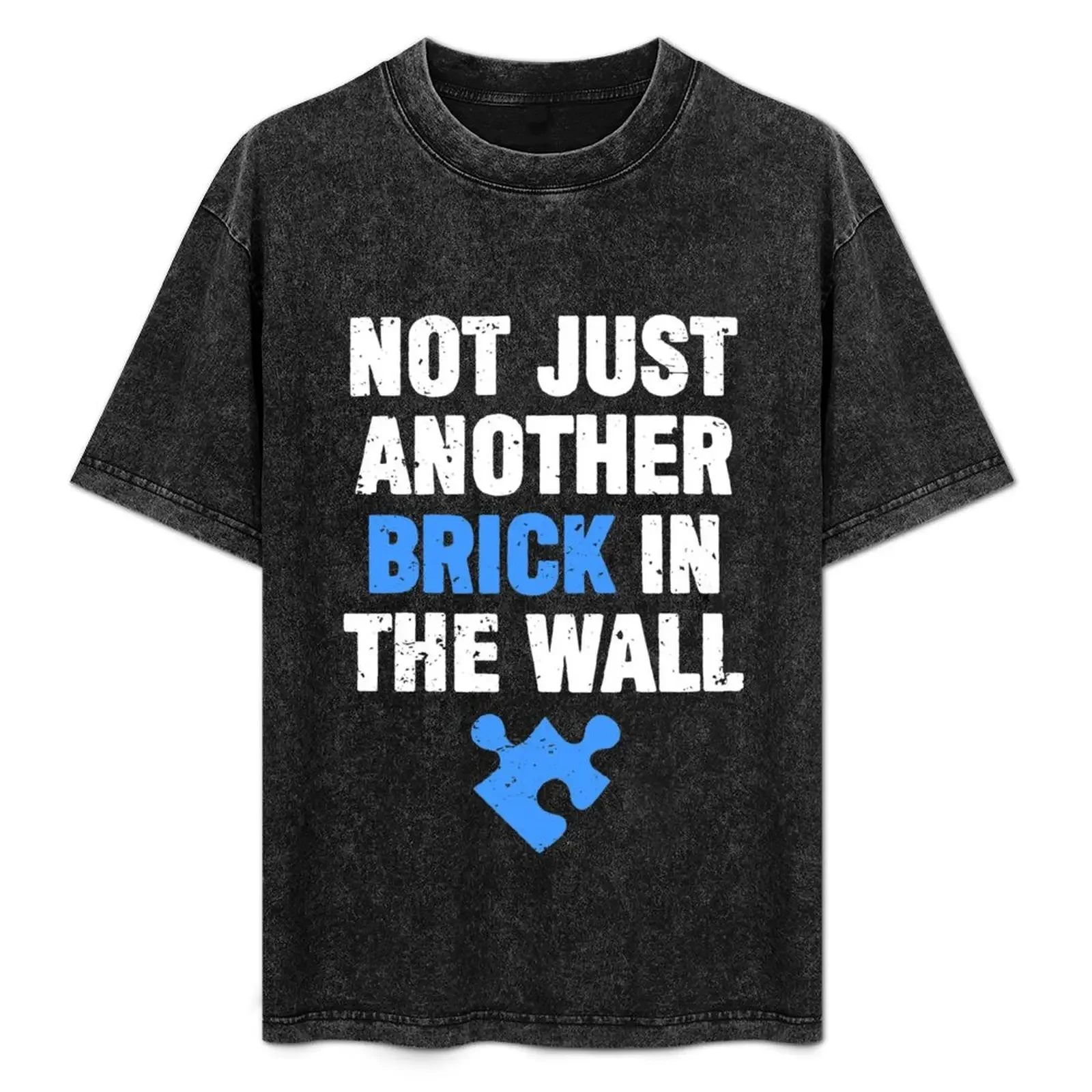 

Not Just Another Brick In The Wall Autism Awareness T-Shirt man t shirt anime t shirts luxury t-shirt tees t shirt men