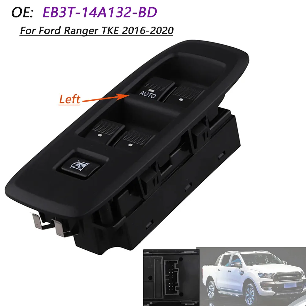 

For Ford Ranger TKE 2016 2017 2018 2019 2020 Car Power Master Window Switch Lifter Control Button EB3T-14A132-BD EB3T14A132BD