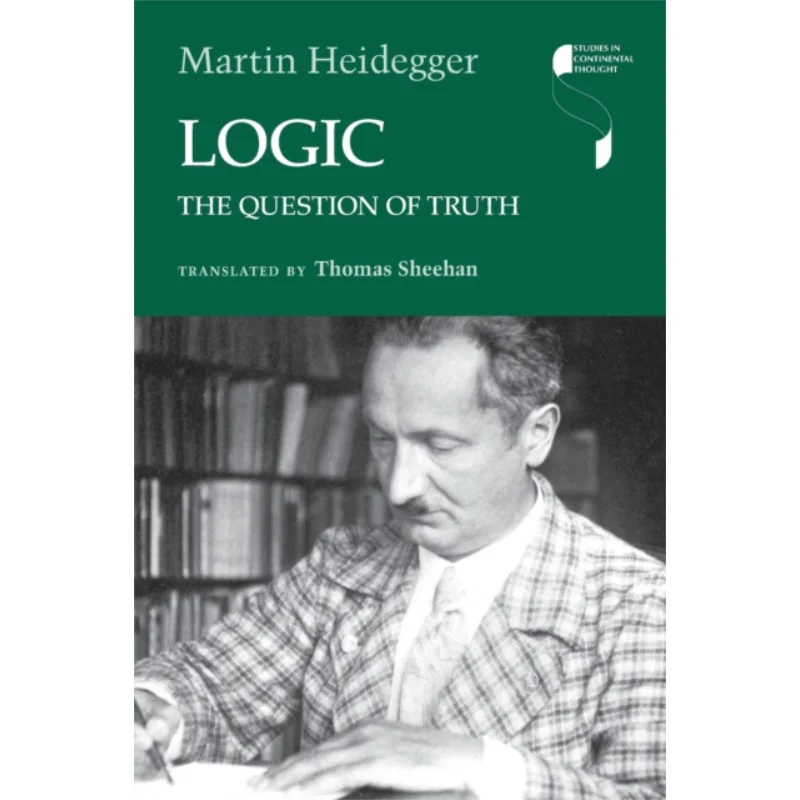 

Logic The Question Of Truth Martin Heidegger Indiana University Press 9780253021656 Book