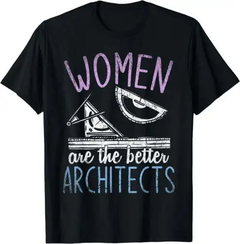 Architecture Women Are The Better Architects Funny Architect T-Shirt Black