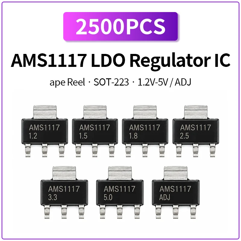 2500PCS AMS1117 LDO Voltage Regulator IC SOT-223 1.2V 1.5V 1.8V 2.5V 3.3V 5V ADJ Tape Reel