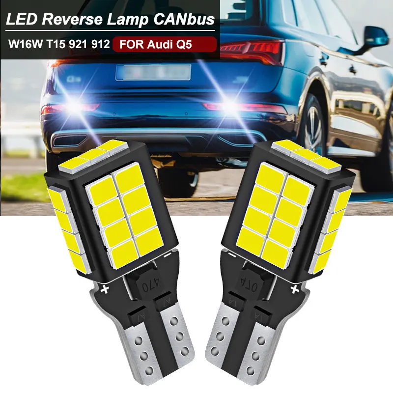 2pcs LED Reverse Light CANbus No errors For Audi Q5 2008-2020 2019 2018 2017 2016 2015 2014 2013 2012 T15 W16W Back Up Lamp