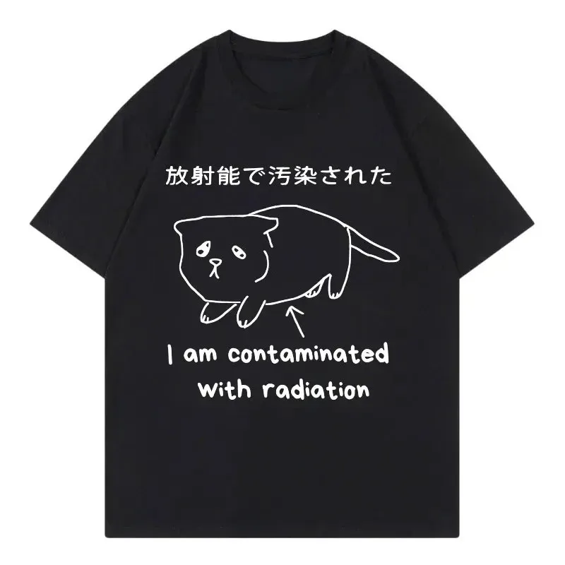 I Am Contaminated with Radiation Funny Cat Meme T Shirt Harajuku Japanese Style T-shirt Women's Fashion Casual Clothing
