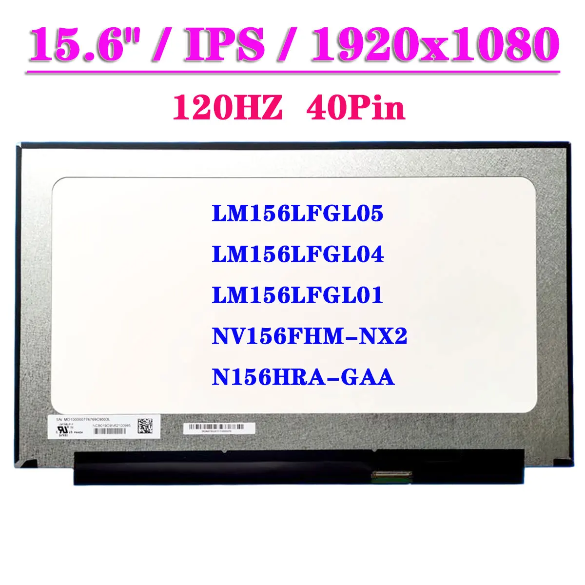 ips lm156lfgl05 fit lm156lfgl04 lm156lfgl01 nv156fhm nx2 n156hra gaa fhd 1920x1080 laptop tela lcd 40pin edp 156 120hz 01