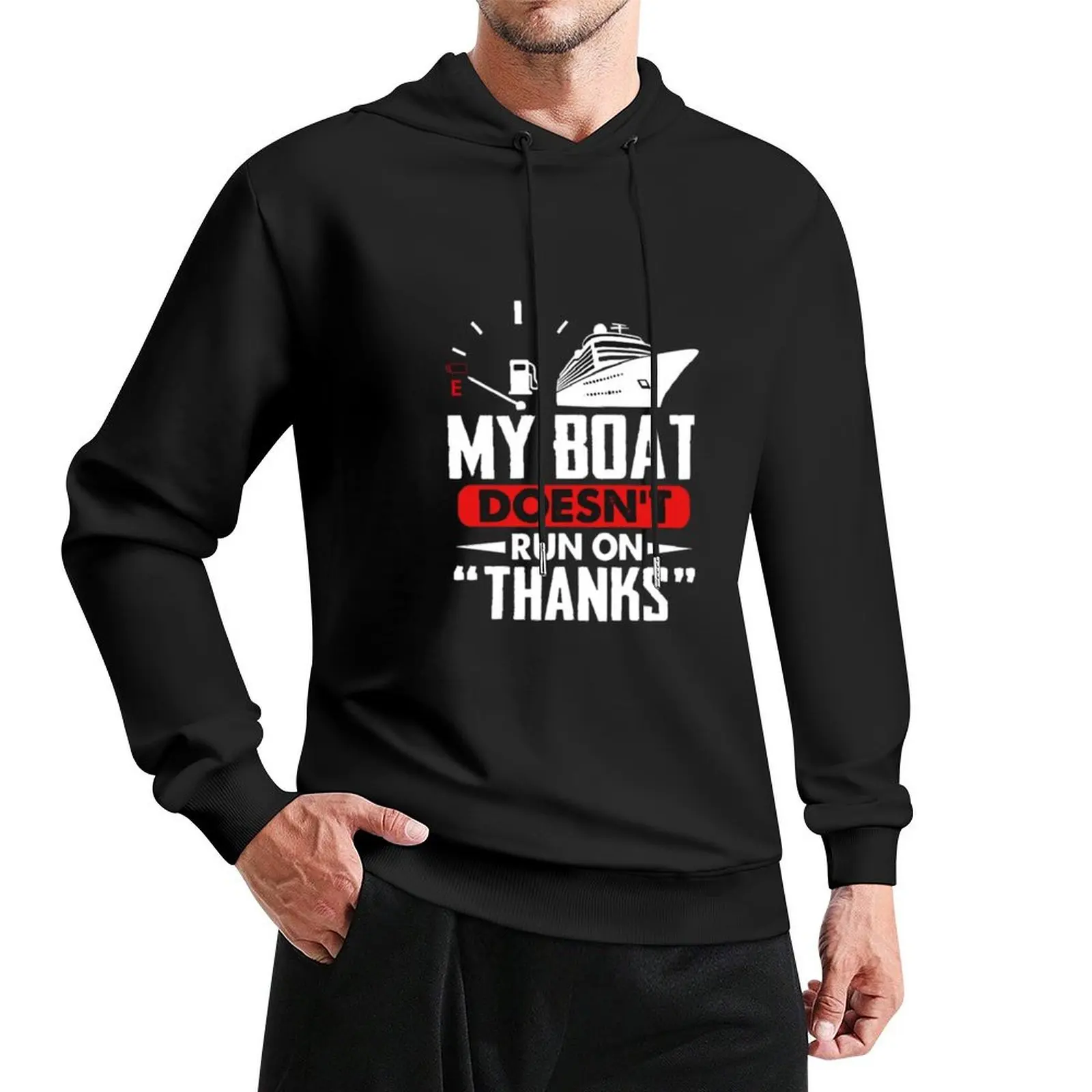 My Boat Doesn't Run On Thanks Funny Boating Pullover Hoodie anime clothes mens hoodie