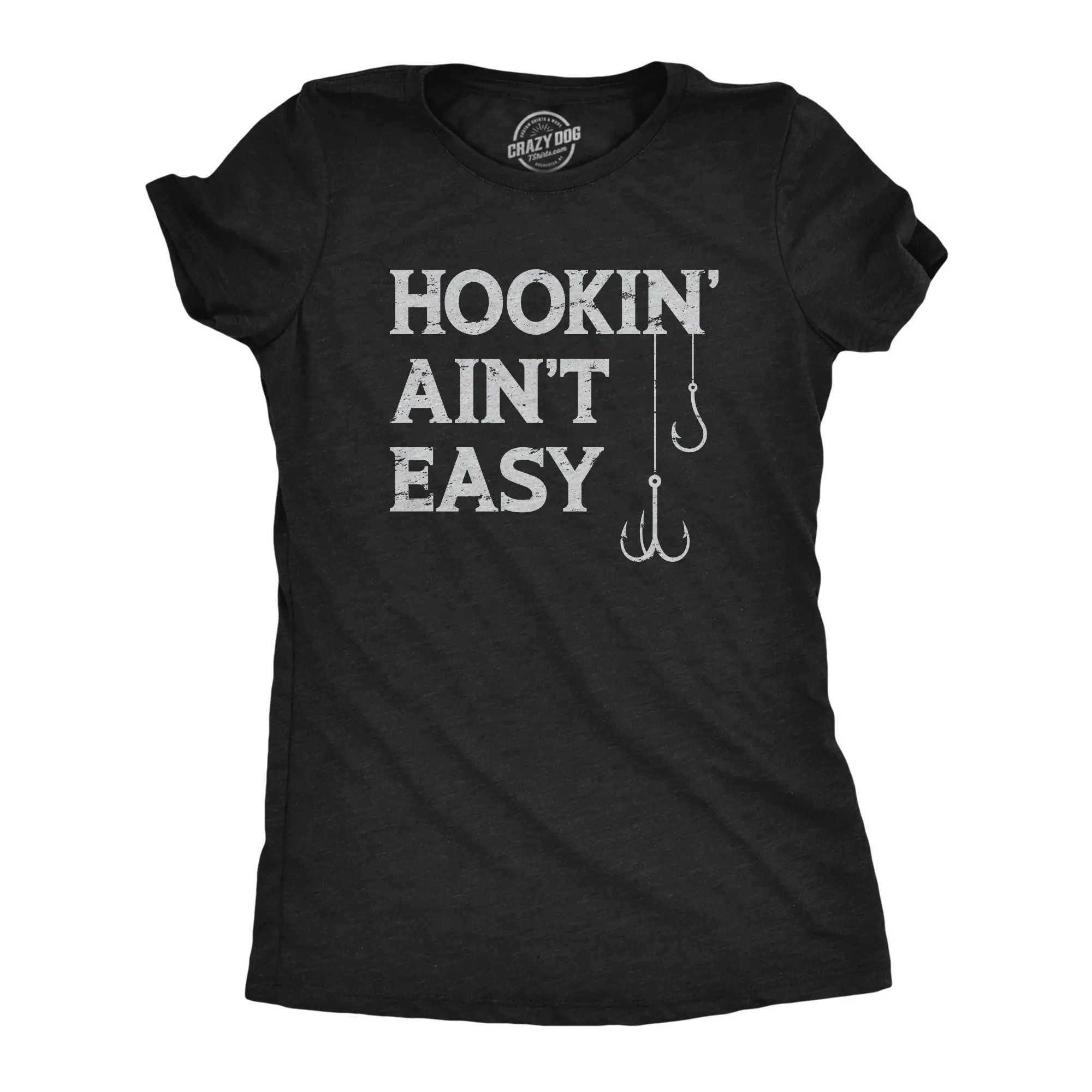 Hookin' Ain'T Easy Fishin Hook Rude Fishing T Shirt Women Fisherwoman Womens Funny S Lover