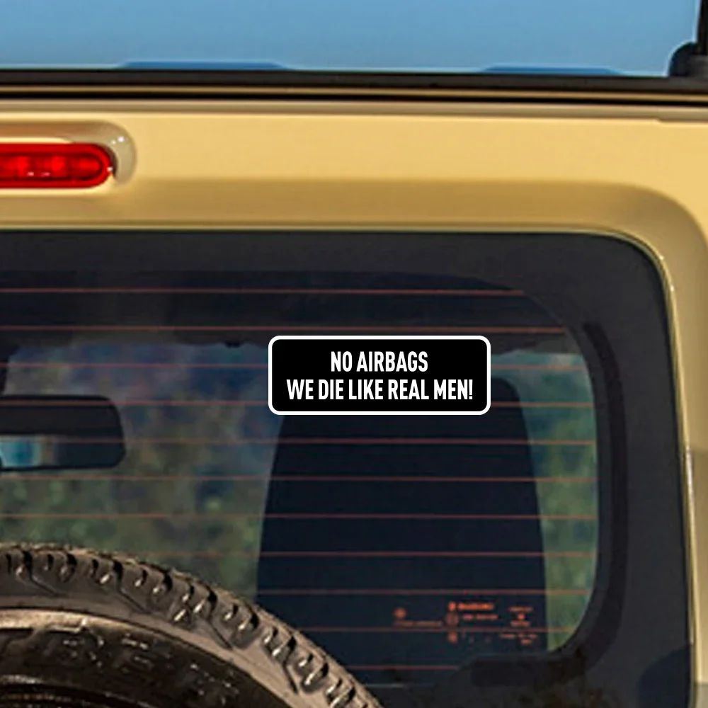 Car Body Stickers Brave Slogan No AIRBAGS WE DIE LIKE REAL MEN Vinyl Waterproof Decals Automobile Decoration Styling Accessories