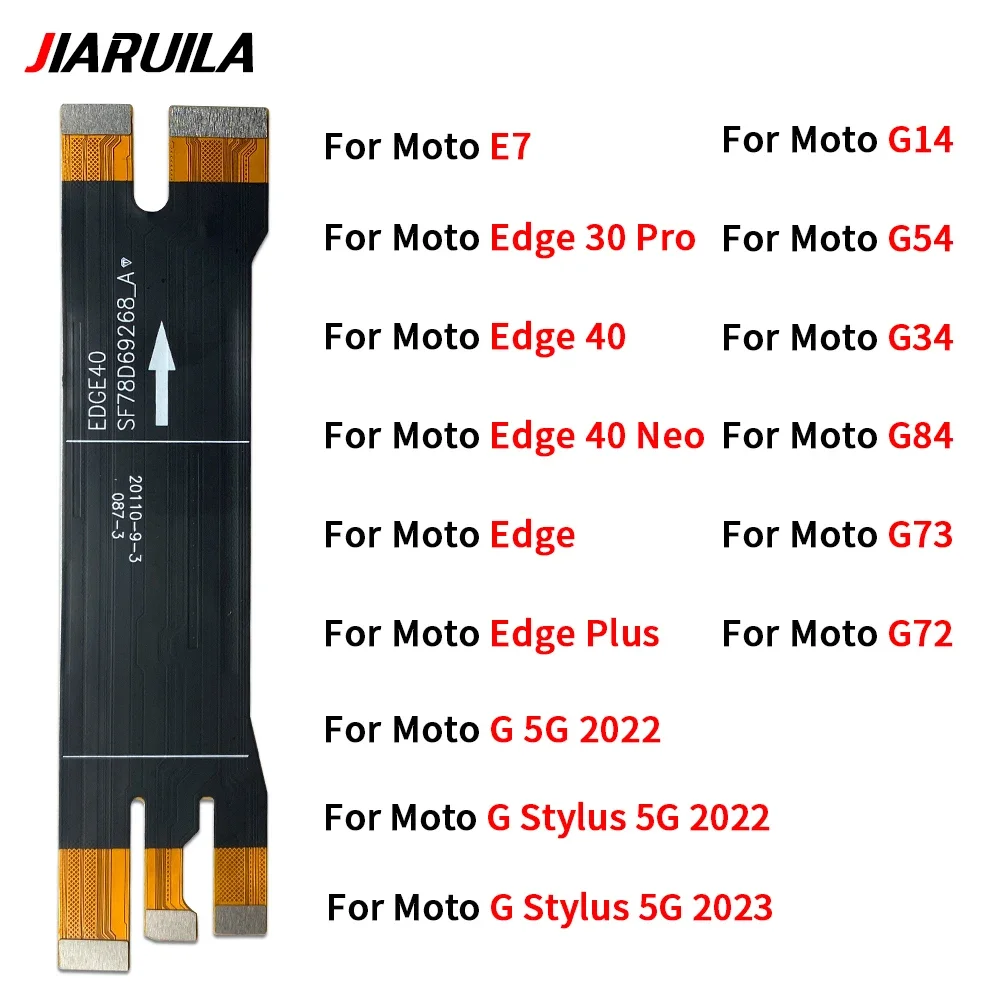 

Mainboard LCD Flex Ribbon For Moto G84 G73 G72 G54 G34 G14 E7 Edge 30 Pro 40 Plus G 5G Stylus 2022 Motherboard Flex Cable