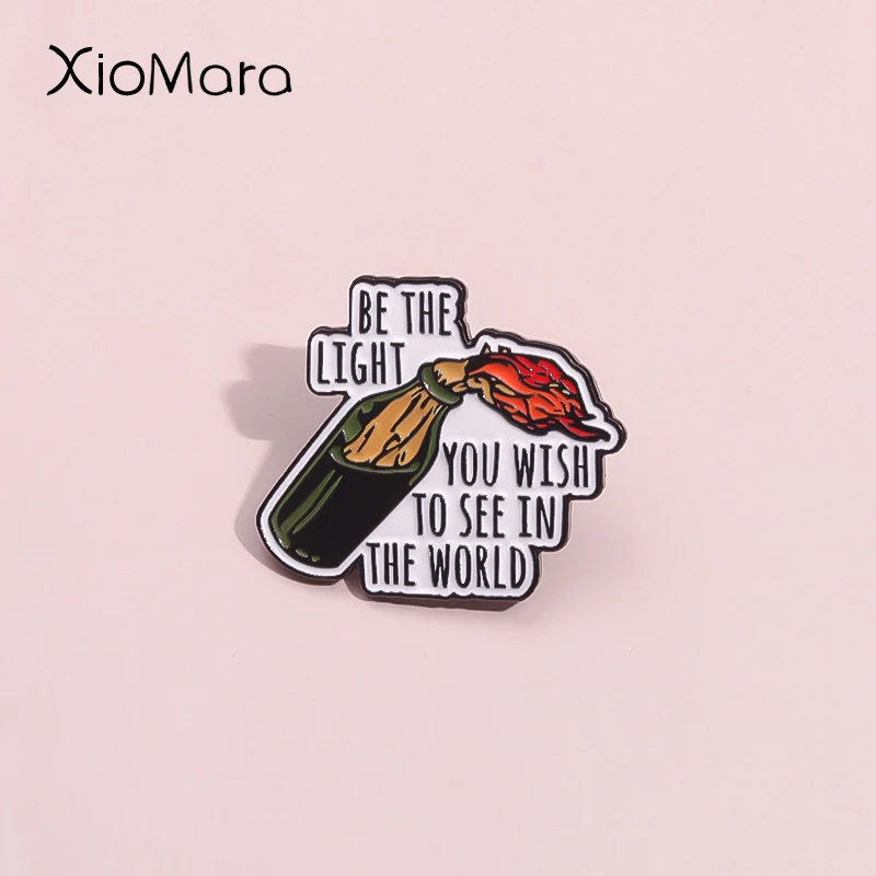 Motivations zitate Emaille Pins sein das Licht, das Sie in der Welt Revers Abzeichen Broschen Schmuck Geschenk für lustige Freunde sehen möchten