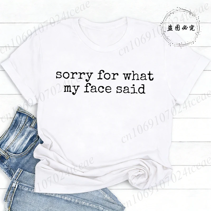 Sorry for What My Face Said Graphic Tee Tops,Funny Mood Women's T-Shirts Clothing,Sarcastic Resting Face Shirt,Gift for Her