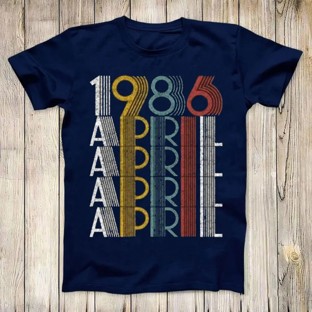 April 1986 Birthday Vintage Style T-Shirt  Short-sleeve O-neck Streetwear Classic Pattern High Quality Cotton Tees New Arrival