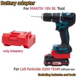 For Lidl Parkside X20V TEAM Lithium Battery To Makita BL 18V Cordless Drill Tools Battery Adapter/Converter (Only Adapter)