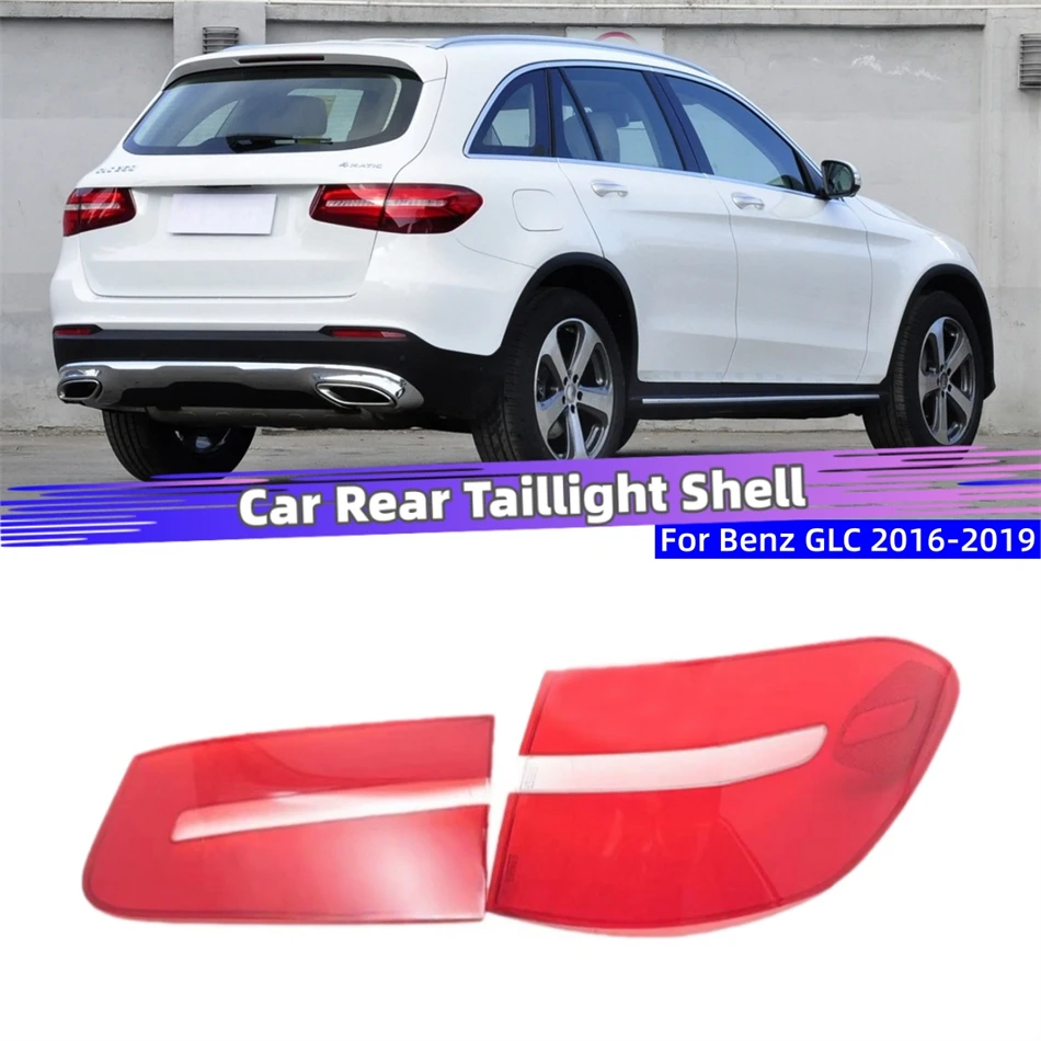 For Mercedes Benz GLC W253 2016 2017 2018 2019 Car Gadgets Replacement Car Lights Shell Rear Position Light Car Taillight Cover