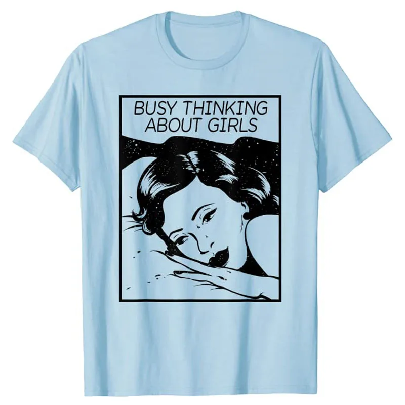 Busy Thinking about Girls T-Shirt Lesbian Vintage Apparel Humor Funny Lgbtq Graphic Tee Casual Top Women's Fashion Lgbtq Clothes