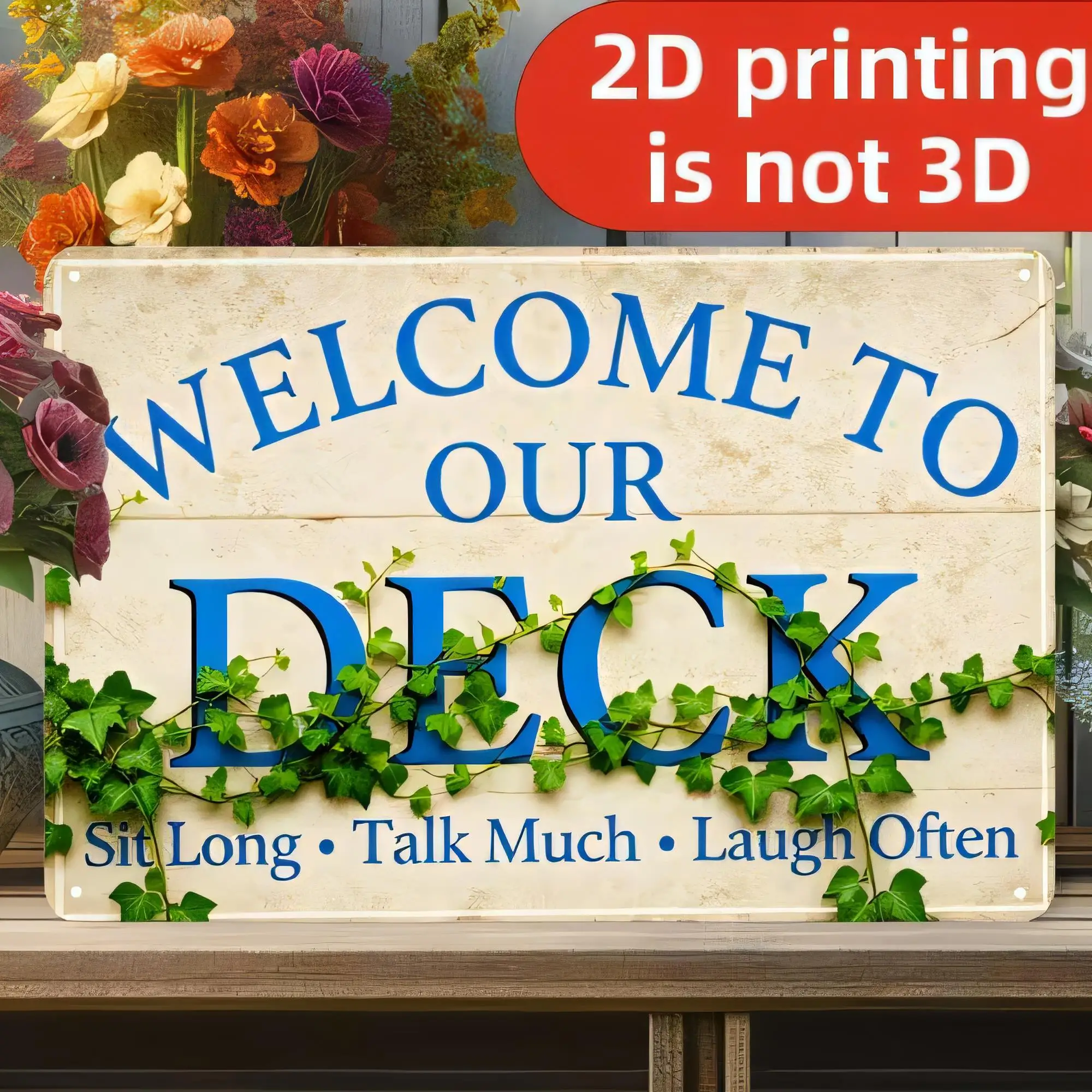 Tin Sign Welcome To Our Deck Sit Long Talk Much Laugh Often 2D Printing Vintage Metal Wall Art Plaque Home Decor for Porch Garde