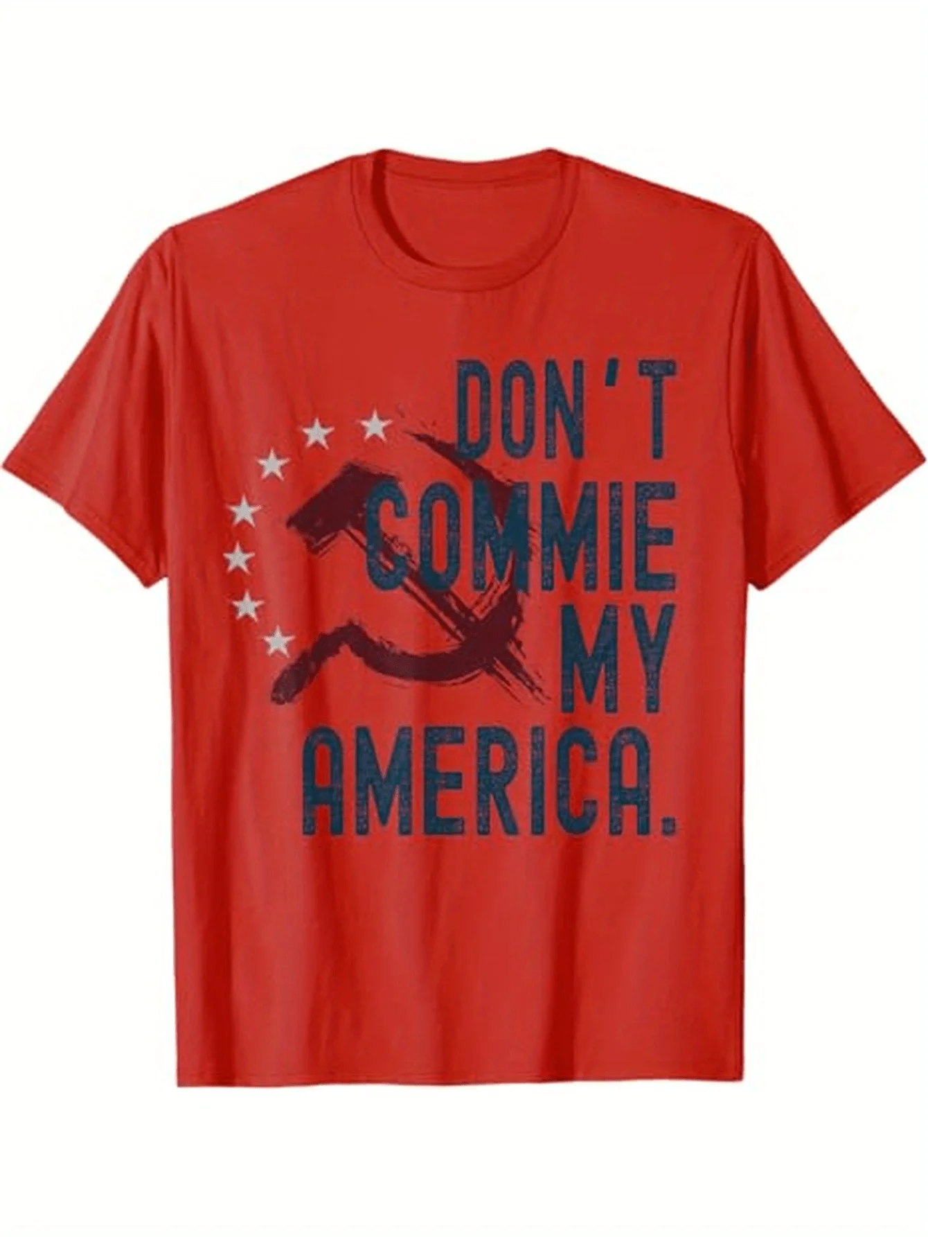 

Don't Commie My America Communist Slogan with Hammer&Sickle Graphic-100% cotton O-neck short sleeve printed men's T-shirt.