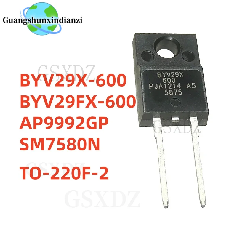 Original 10PCS 100% New BYV29X-600 BYV29X600 BYV29FX-600 BYV29FX600 TO-220F-2 AP9992GP 9992GP SM7580N