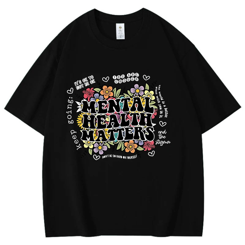 Mental Health Matters Pattern Men Women Cotton T-Shirt Letter Unisex Tee Loose Large Size Colorful Flowers Top Fun Couple Shirt