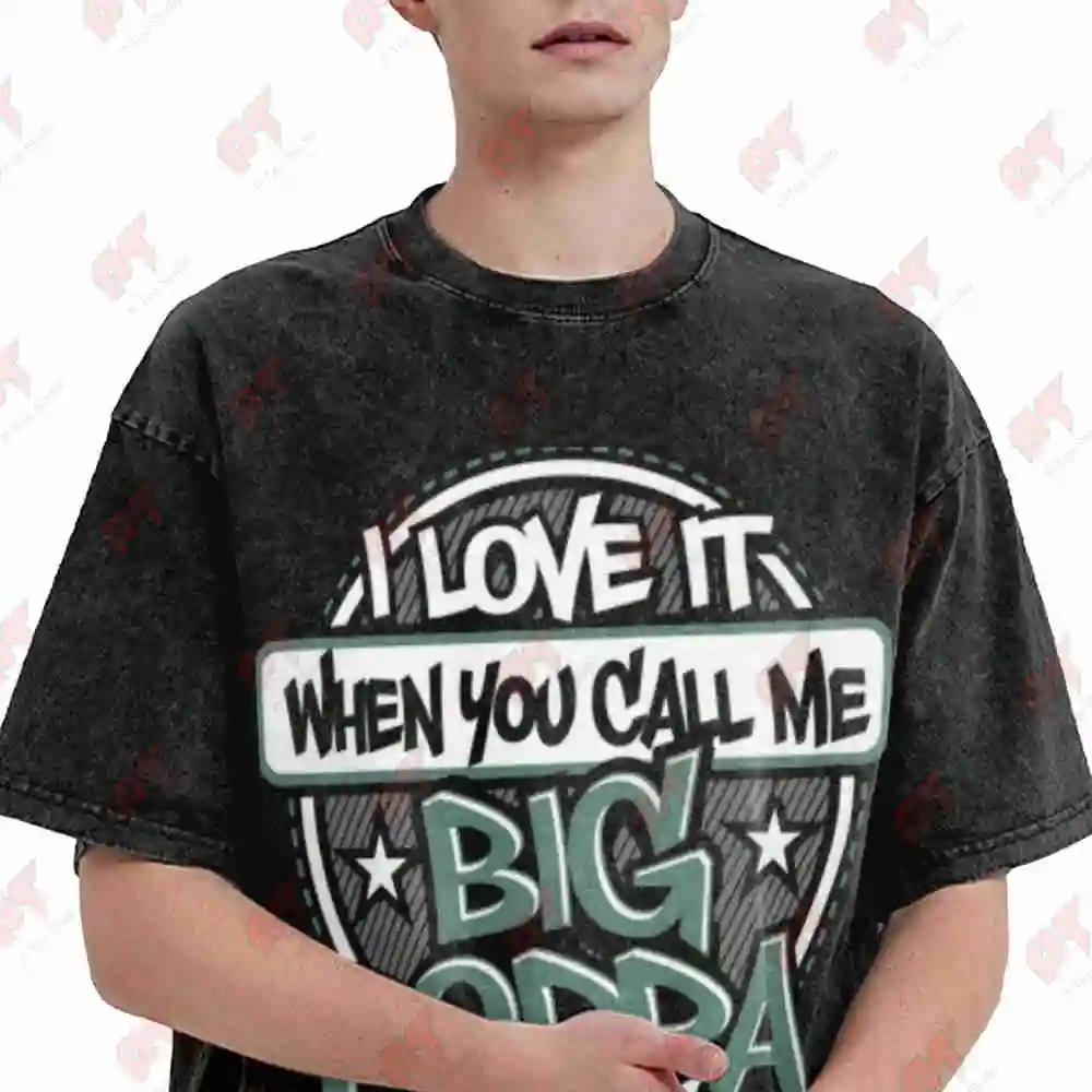I Love It When You Call Me Big Poppa Vintage Washed Tee Pure Cotton T-Shirt