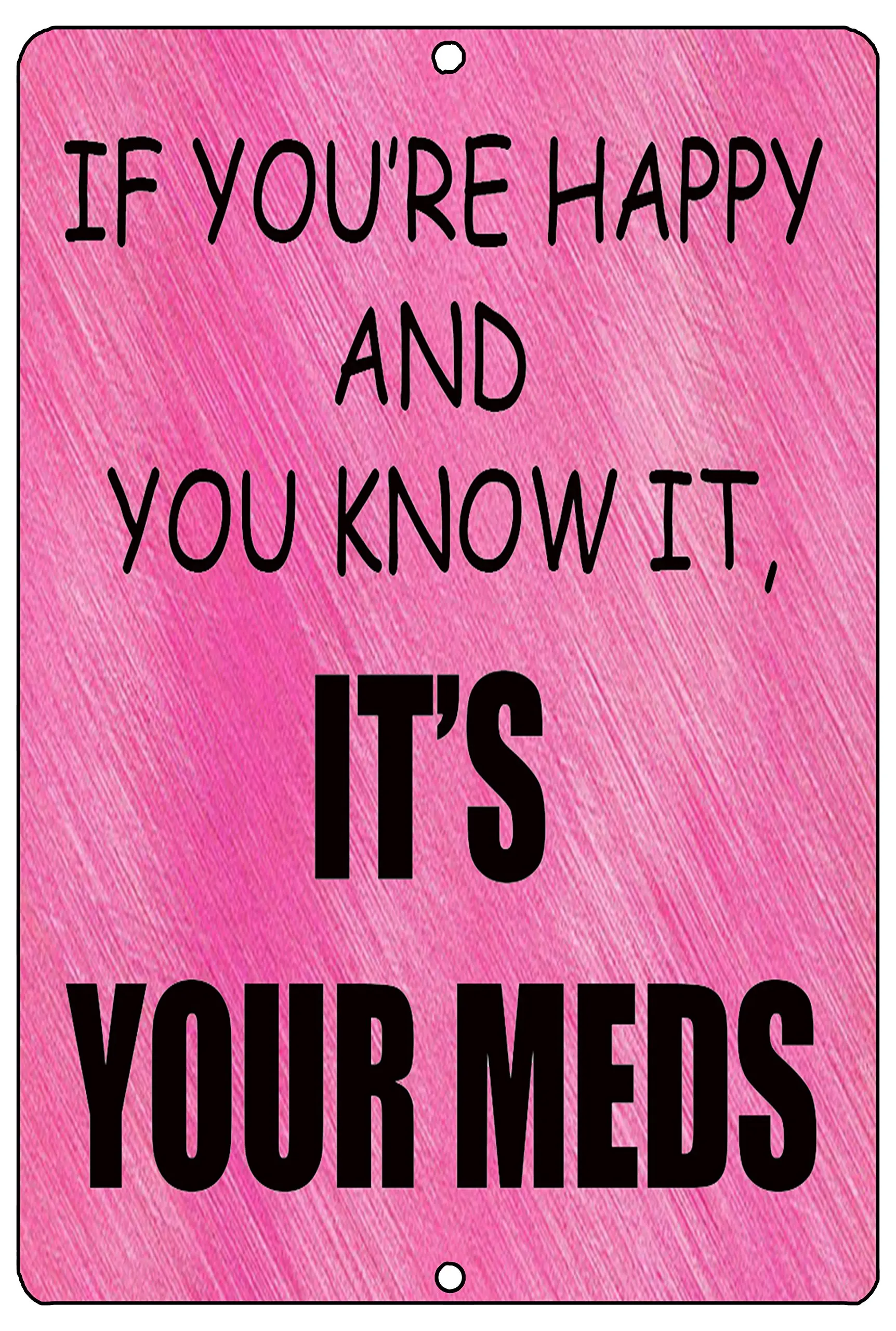 Rogue River Tactical Funny RN Nurse CNA Nursing Metal Tin Sign Wall Decor Bar If You;re Happy and You Know It It;s Your Meds
