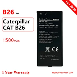 Genuine Original B26 New battery 1500mah for Caterpillar CAT B26 mobile phone High Quality battery Batteria