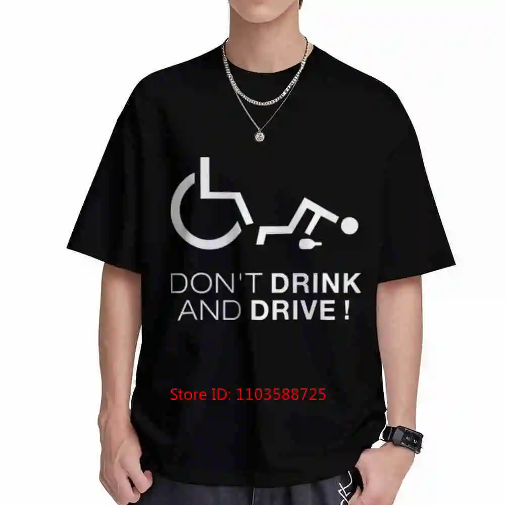 Don't Drink And Drive Wheelchair Disability Awareness Sobriety Short Sleeve Tee 100% Cotton T-Shirt