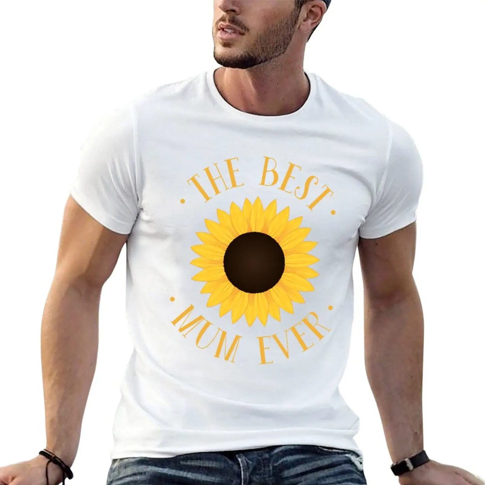 

The Best Mum Ever, Sunflower - Mother's Day T-Shirt t shirts for man pack cotton man t shirts for men casual T-Shirt