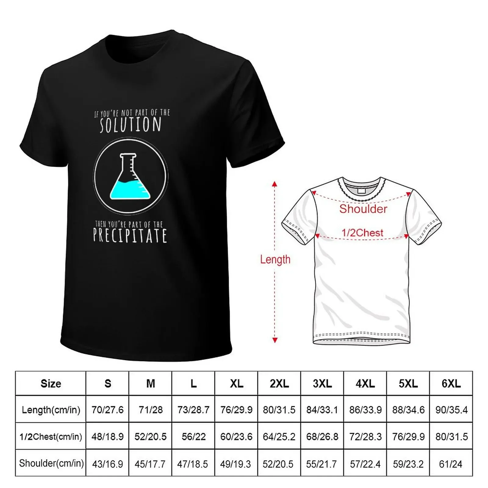 If You're Not Part of Solution You're Precipitate T-Shirt korean fashion graphic t shirts vintage men t shirt