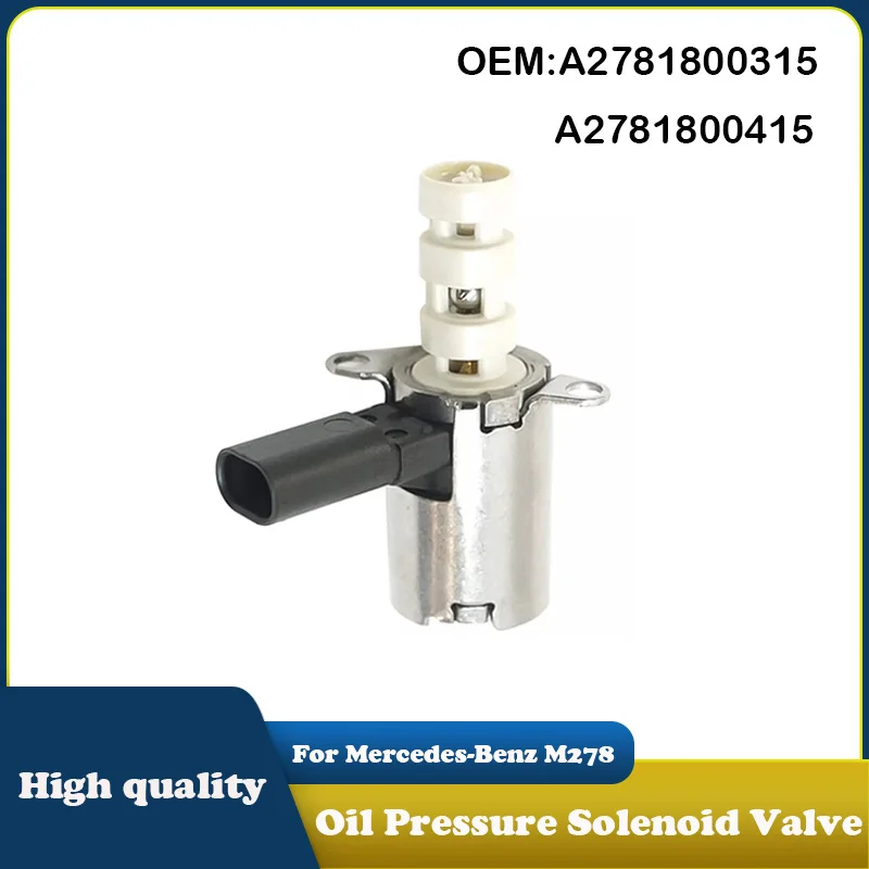 

A2781800415 A2781800315 2781800415 2781800315 Engine Oil Pressure Control Valve For Mercedes-Benz M278 Pressure Solenoid Valve