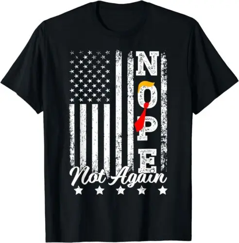 Nope Not Again Funny Trump Unisex T-Shirt