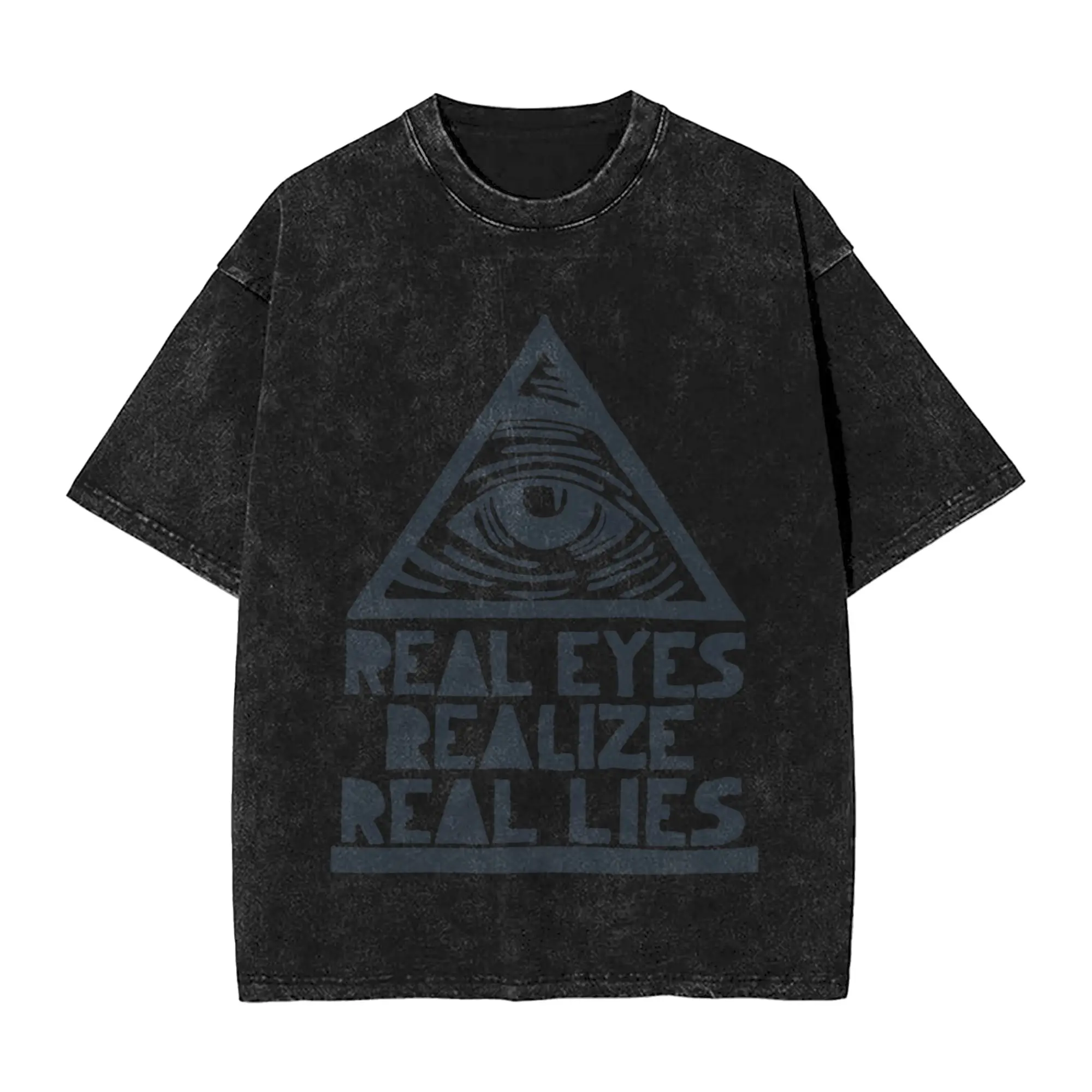 Real eyes realize real lies T Shirt  Hipster T-Shirts Short-Sleeve Streetwear Tshirt Summer Cotton O-Neck Oversized Clothing