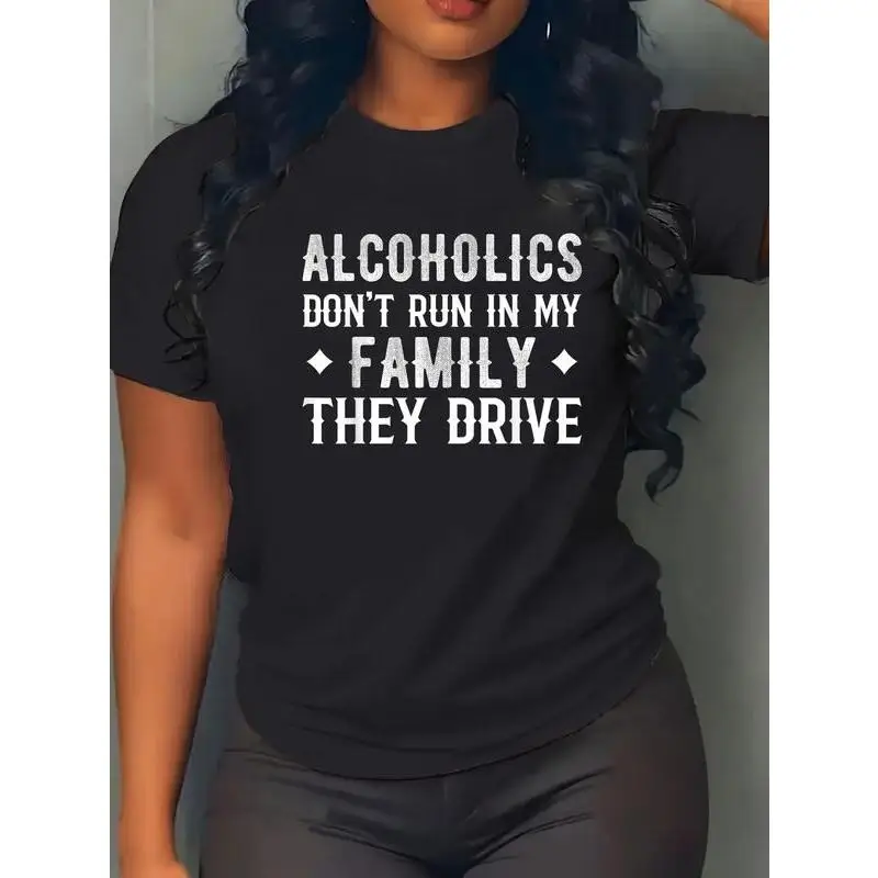 

Funny Sarcastic T-shirt, Alcoholics Don't Run in My Family, Drinking Humor Top, Unisex Casual Tee