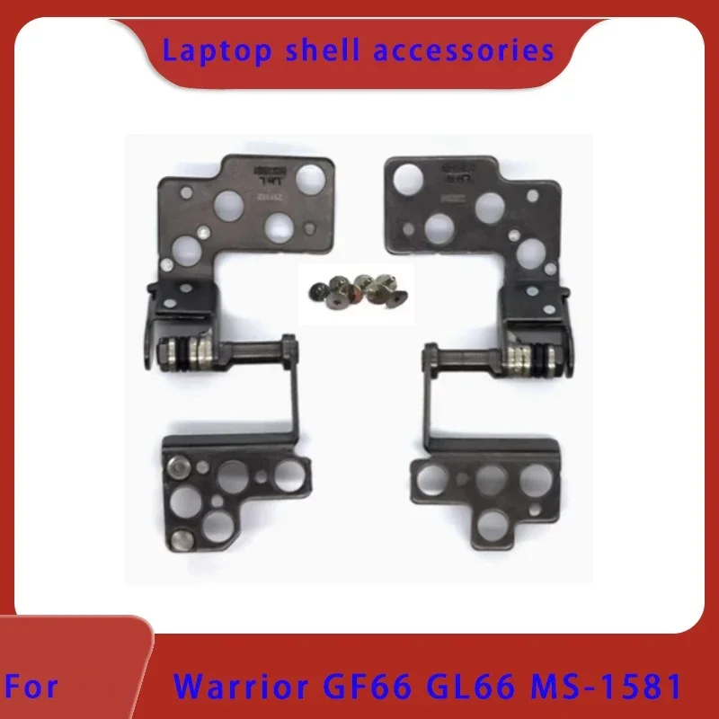 Brand new original suitable for Warrior GF66 GL66 MS-1581 laptop screen axis hinge Katana