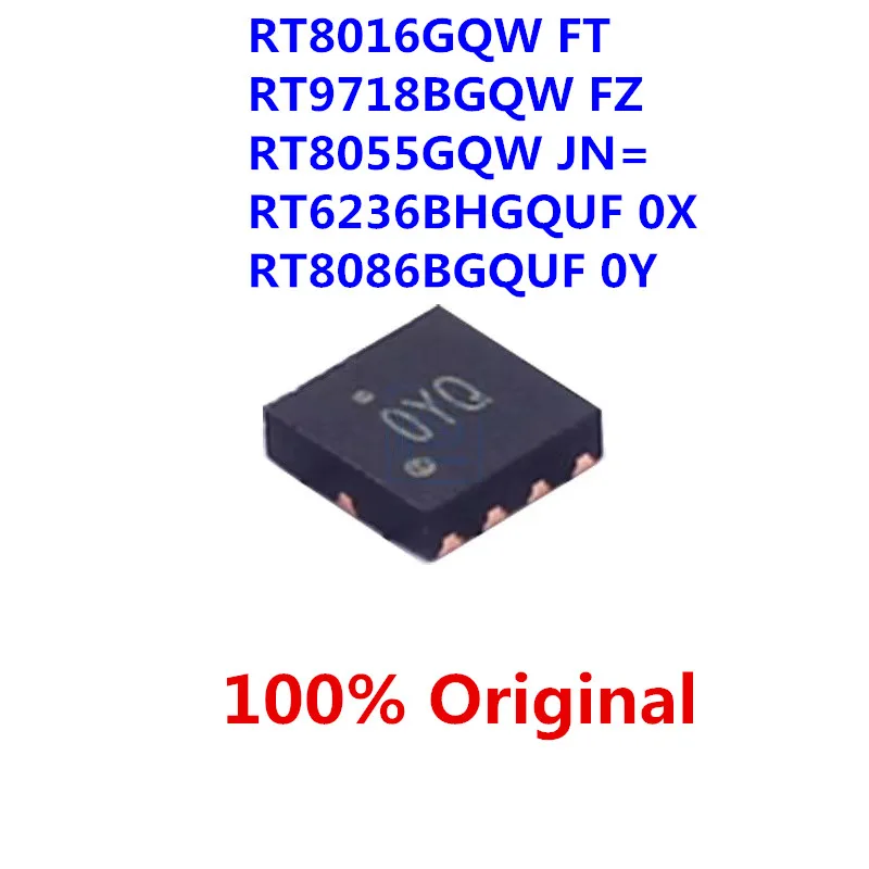 5Pcs 100% New RT8016GQW FT DFN-6 RT9718BGQW FZ DFN-8 RT8055GQW JN= DFN-10 RT6236BHGQUF 0X UQFN-13 RT8086BGQUF 0Y UQFN-12L