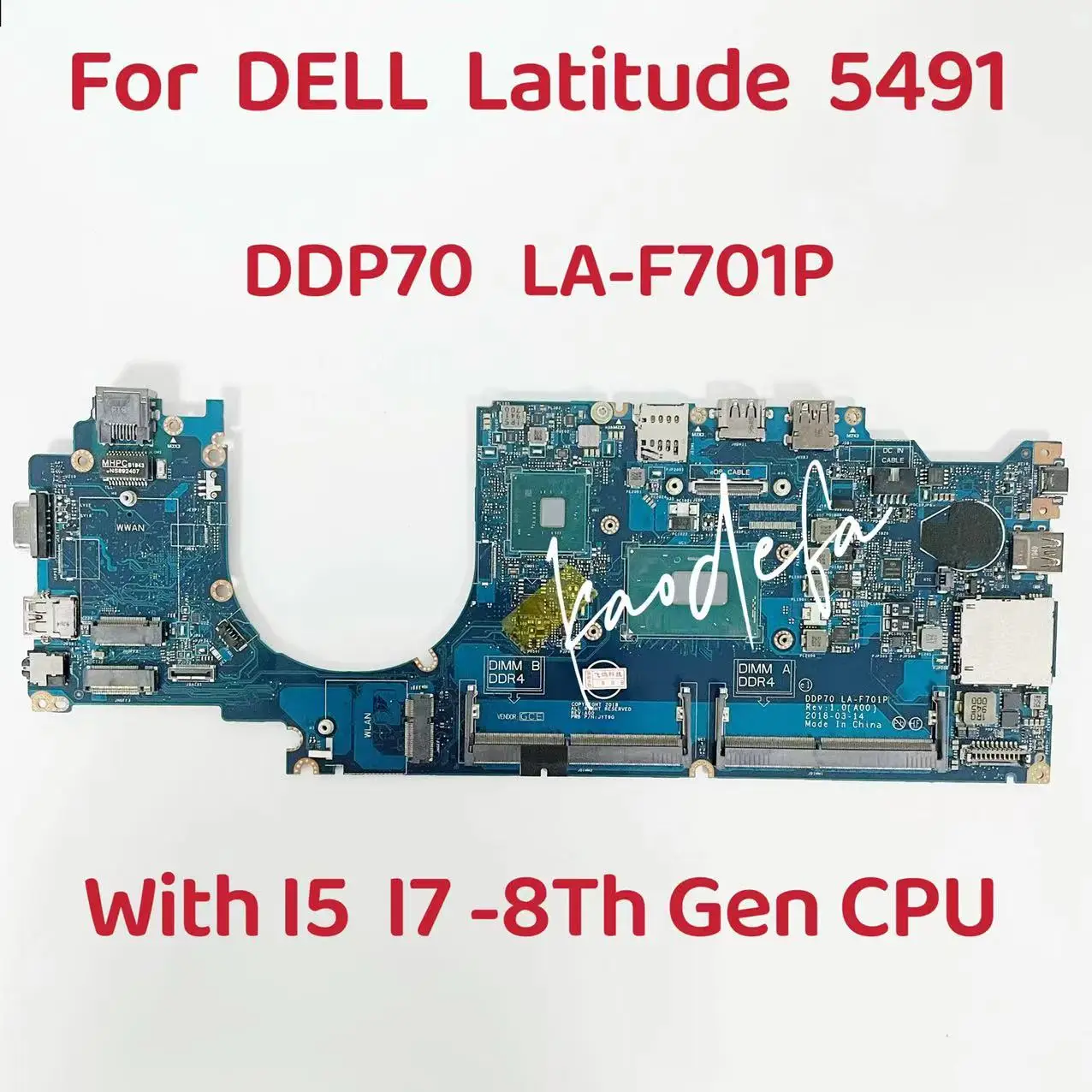 

DDP70 LA-F701P Mainboard For Dell Latitude 5491 Laptop Motherboard CPU: I5-8400H I7-8850U CN-061FGF 061FGF DDR4 100% Test OK