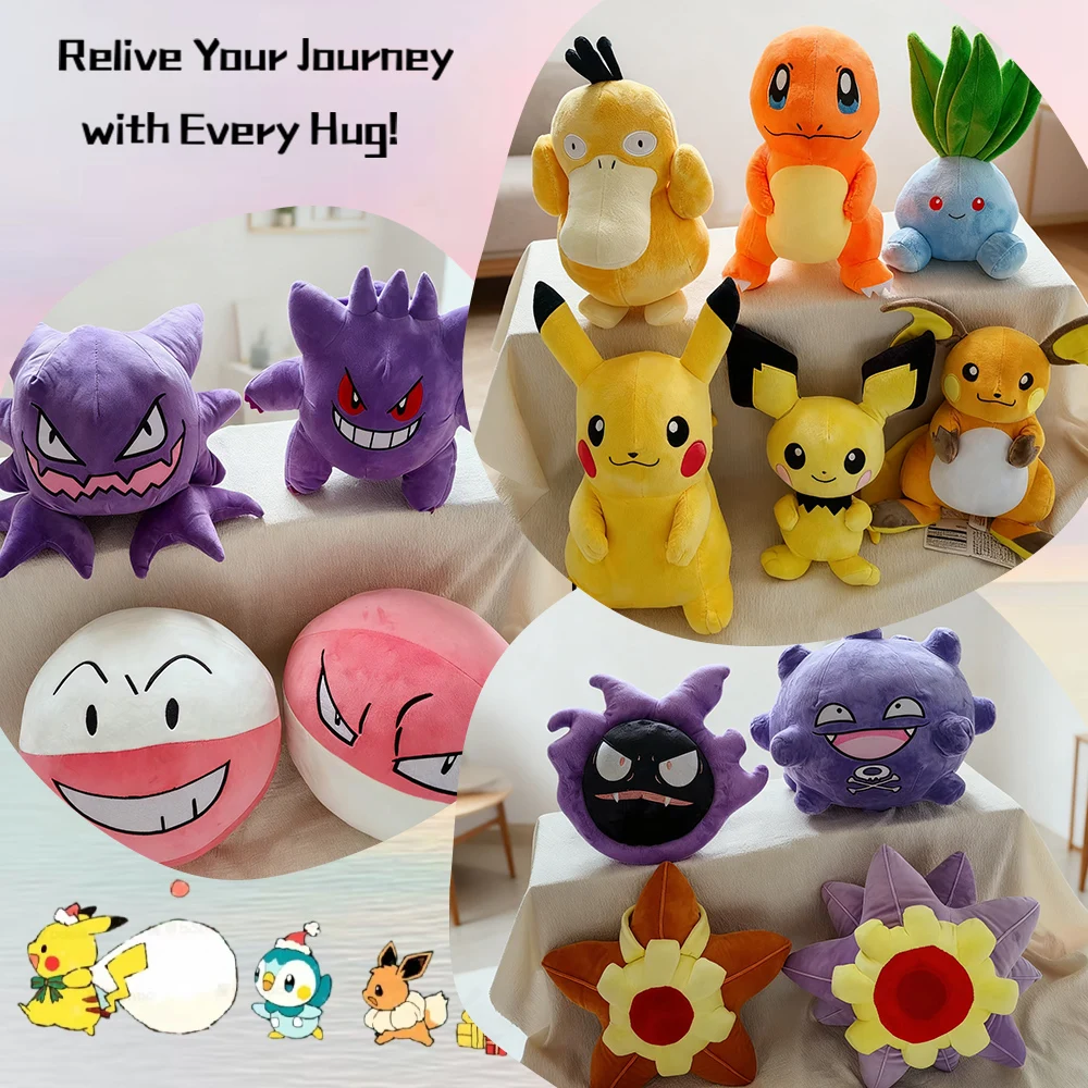 

Gengar/Haunter/Gastly/Koffing/Pikachu/Raichu/Pichu/Charmander/Psyduck/Chansey/Blissey/Electrode/Voltorb/Starmie/Staryu/Plush Toy